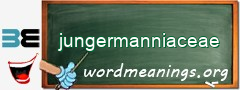 WordMeaning blackboard for jungermanniaceae